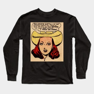 Cowgirl about to track the Coyote Kid down Long Sleeve T-Shirt